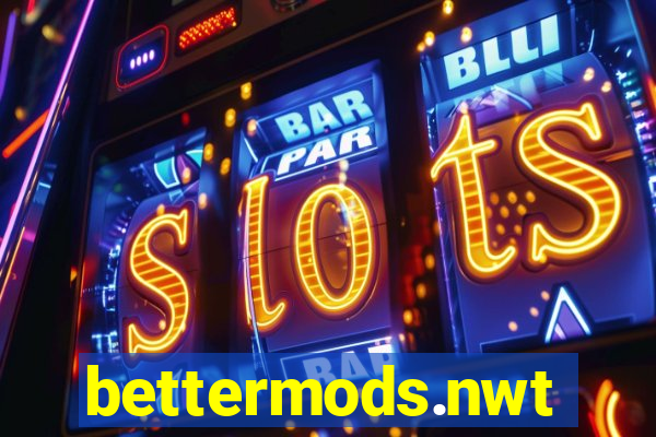 bettermods.nwt