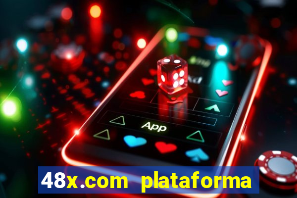 48x.com plataforma de jogos
