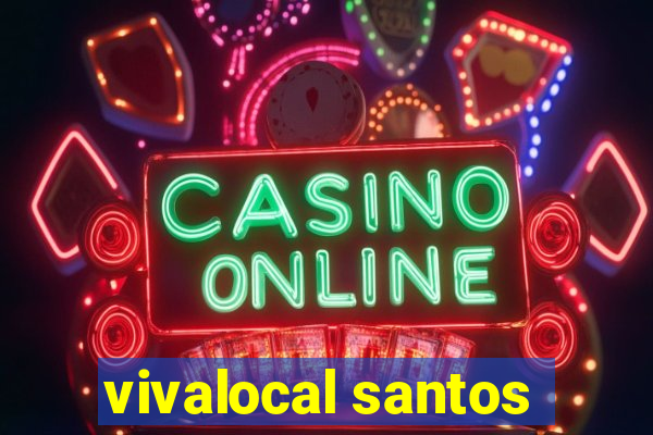 vivalocal santos