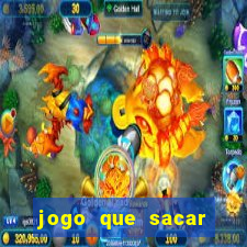 jogo que sacar dinheiro de verdade