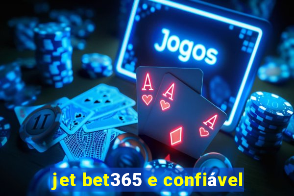 jet bet365 e confiável