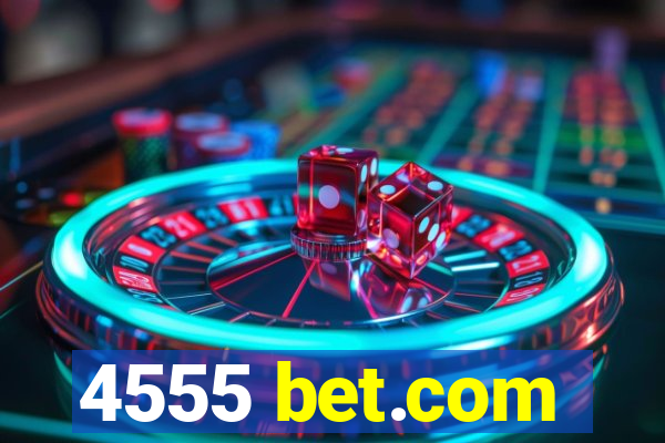 4555 bet.com