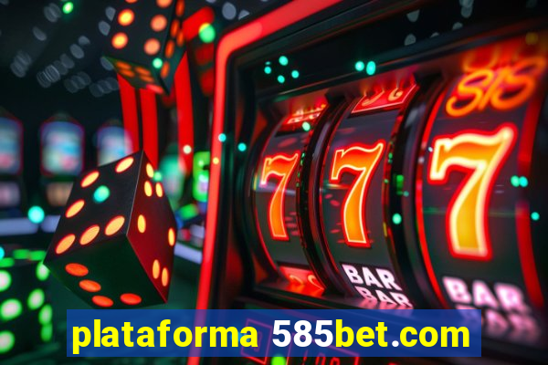 plataforma 585bet.com