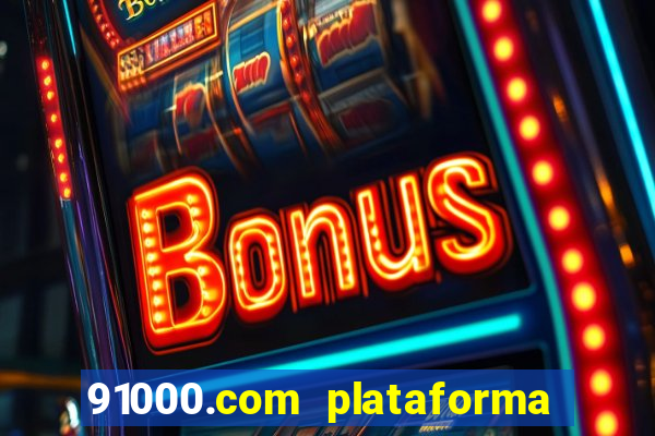 91000.com plataforma de jogos