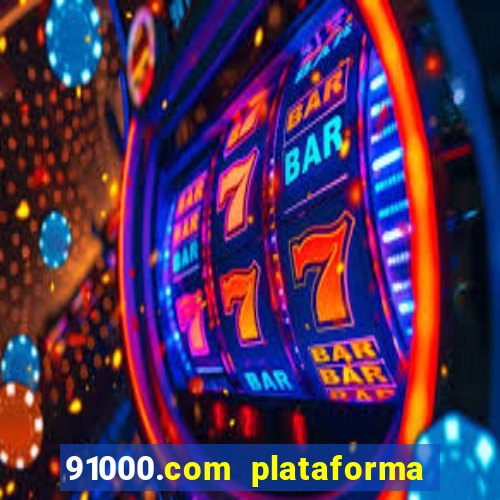 91000.com plataforma de jogos