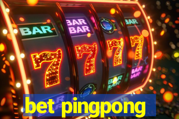 bet pingpong