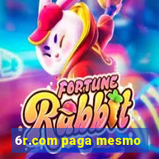 6r.com paga mesmo