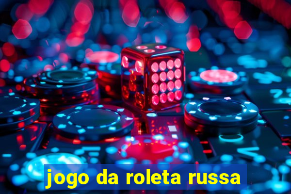 jogo da roleta russa
