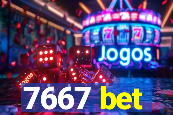 7667 bet