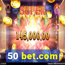 50 bet.com