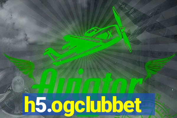 h5.ogclubbet