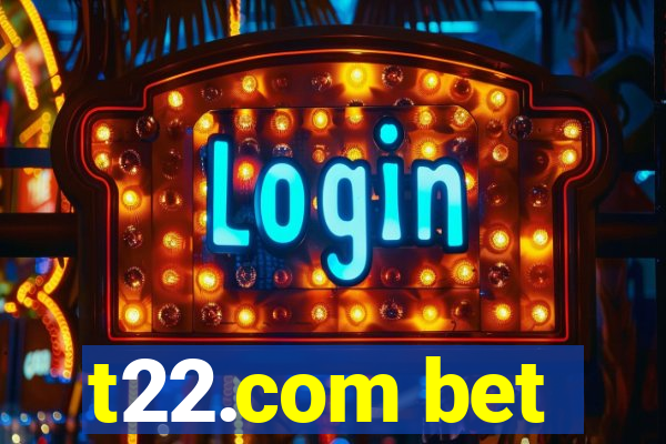 t22.com bet