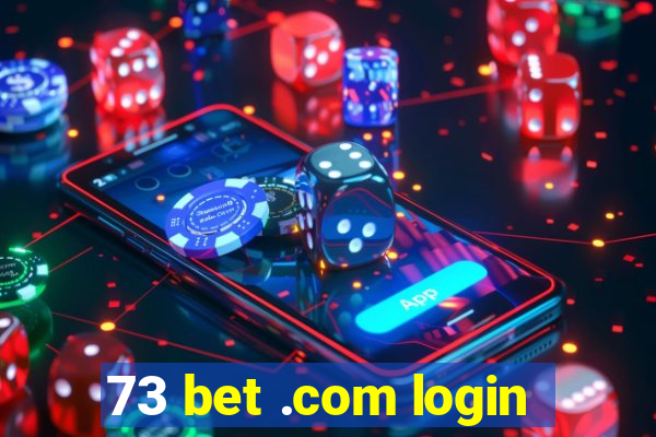 73 bet .com login