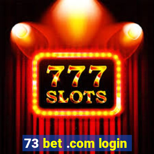 73 bet .com login