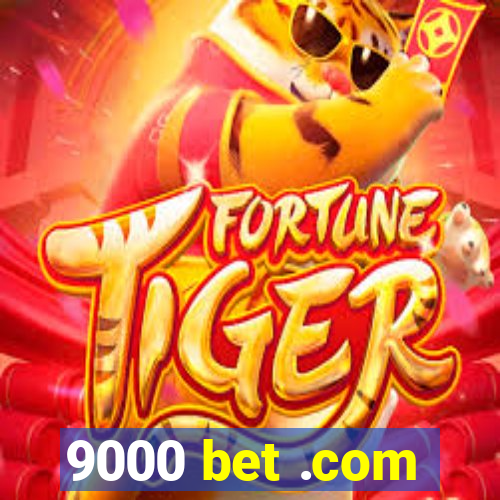 9000 bet .com