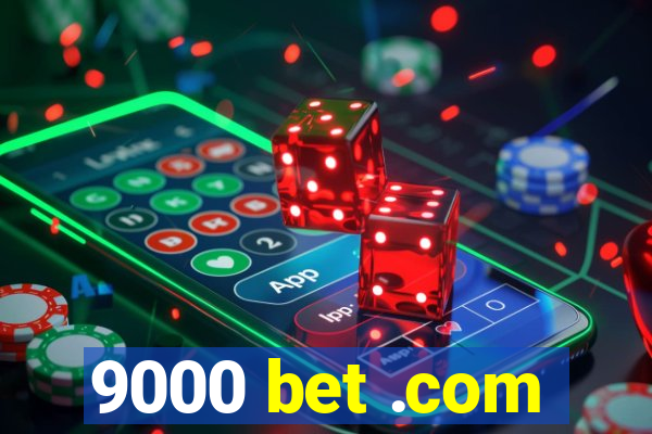 9000 bet .com