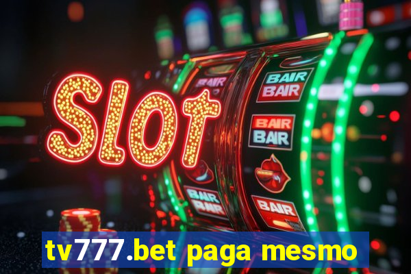 tv777.bet paga mesmo