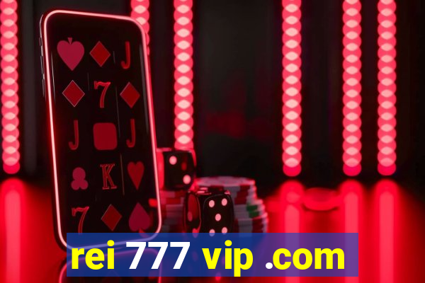rei 777 vip .com
