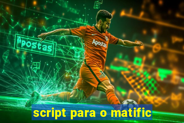script para o matific