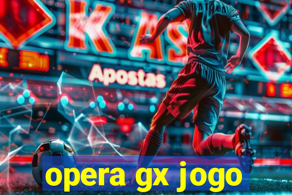 opera gx jogo