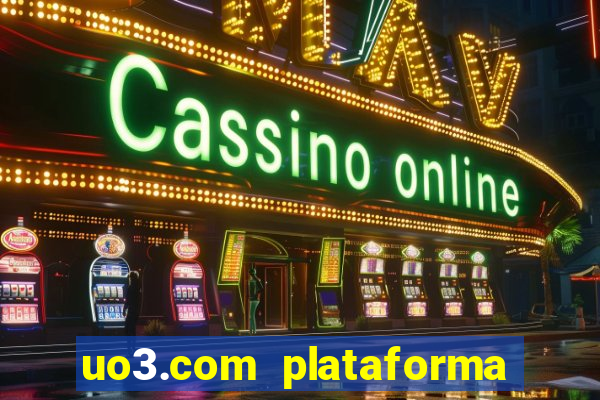 uo3.com plataforma de jogos