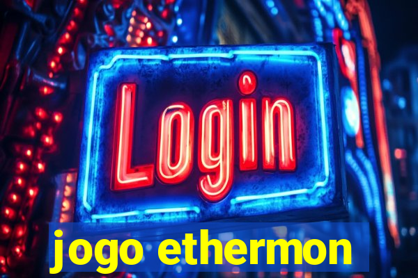 jogo ethermon