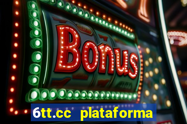 6tt.cc plataforma de jogos