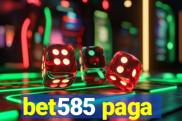 bet585 paga