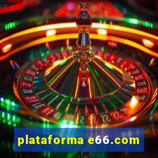 plataforma e66.com