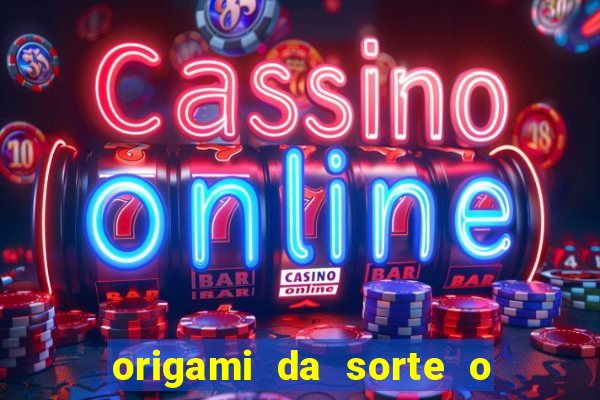 origami da sorte o que escrever