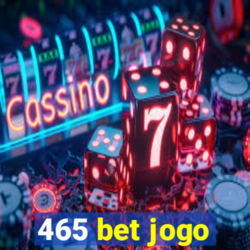 465 bet jogo