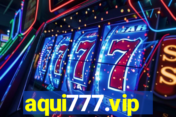 aqui777.vip