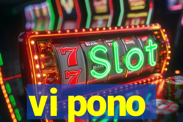 vi pono
