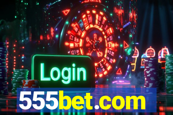 555bet.com