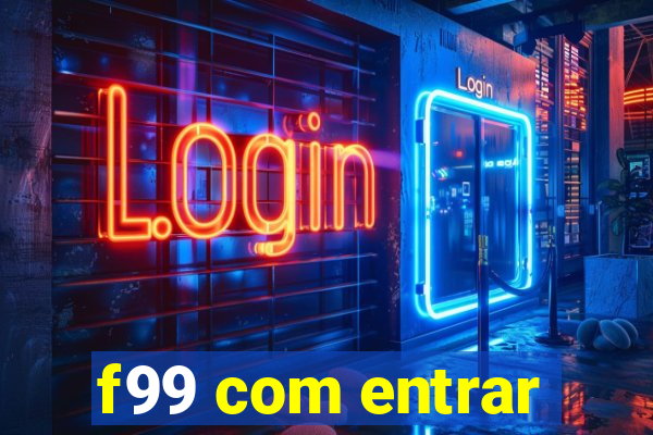 f99 com entrar