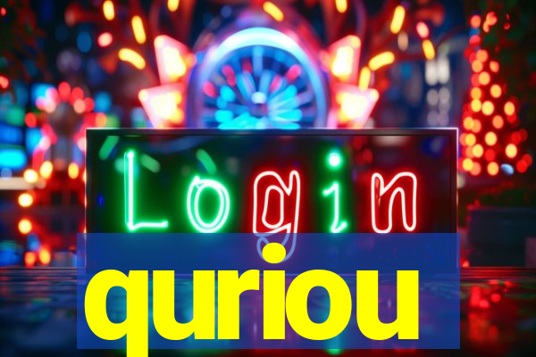 quriou