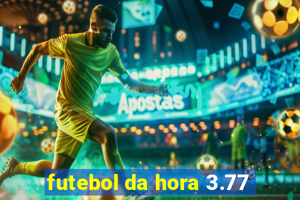 futebol da hora 3.77