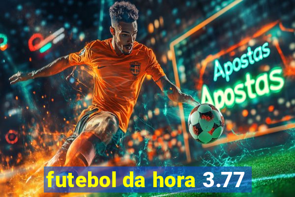 futebol da hora 3.77