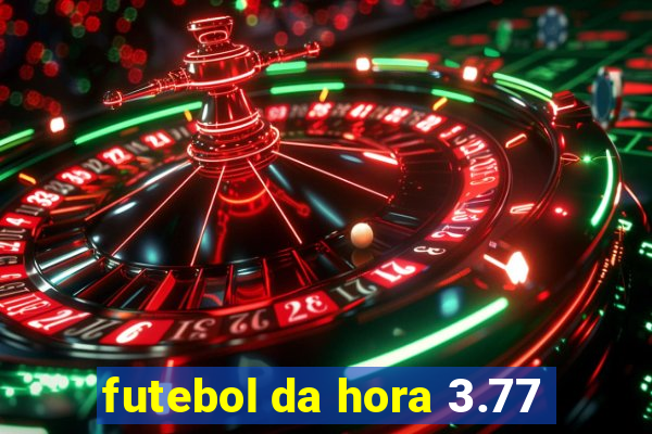 futebol da hora 3.77