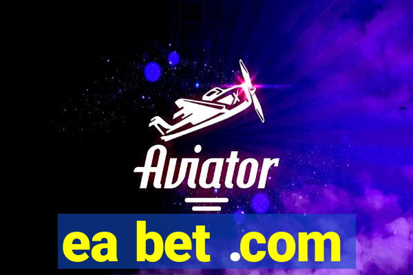 ea bet .com