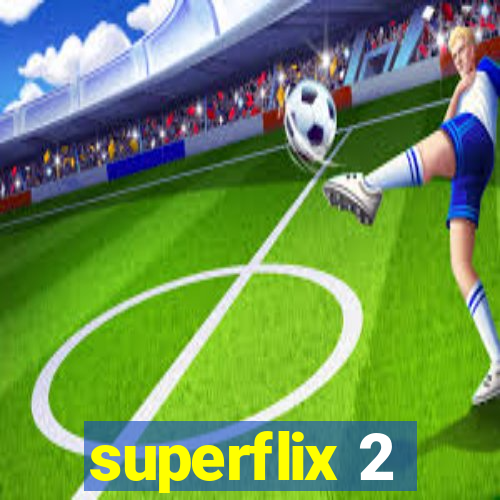 superflix 2