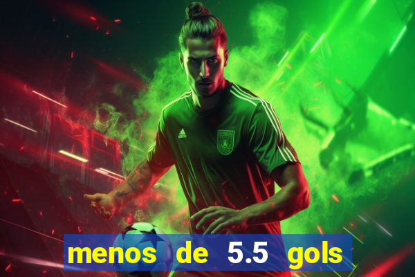 menos de 5.5 gols o que significa