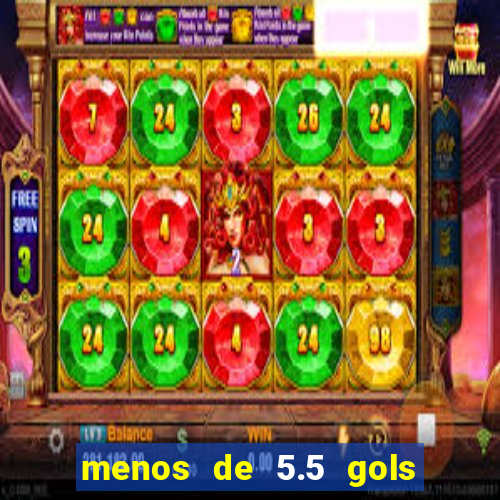 menos de 5.5 gols o que significa