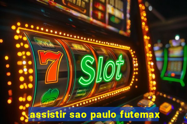 assistir sao paulo futemax