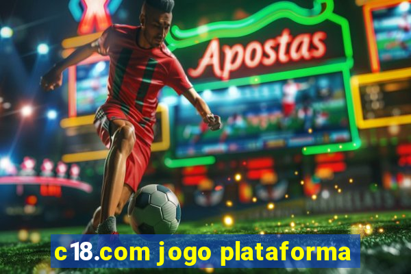 c18.com jogo plataforma