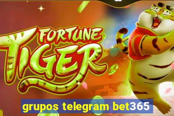 grupos telegram bet365