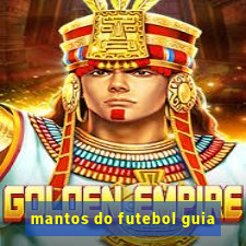 mantos do futebol guia