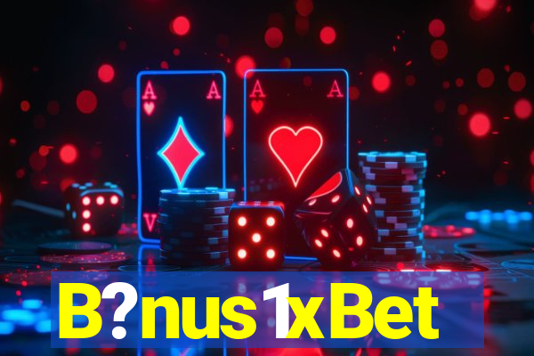 B?nus1xBet