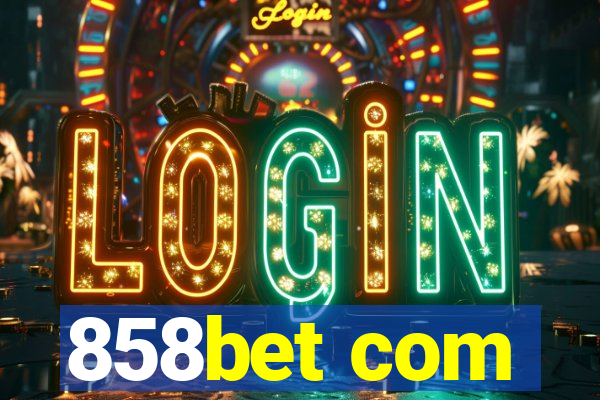 858bet com