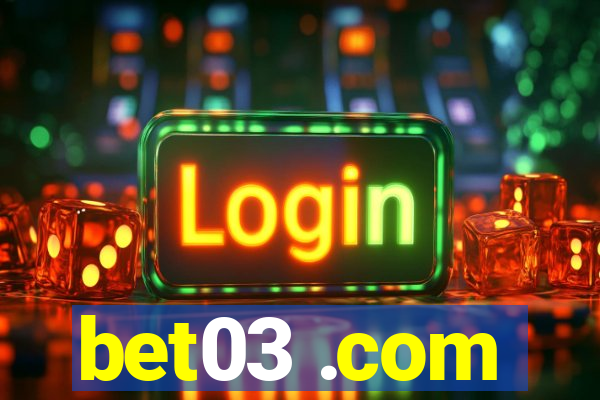 bet03 .com